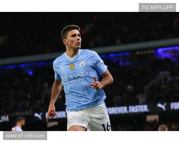 罗德里：从曼城核心到世界级中场的成长与突破