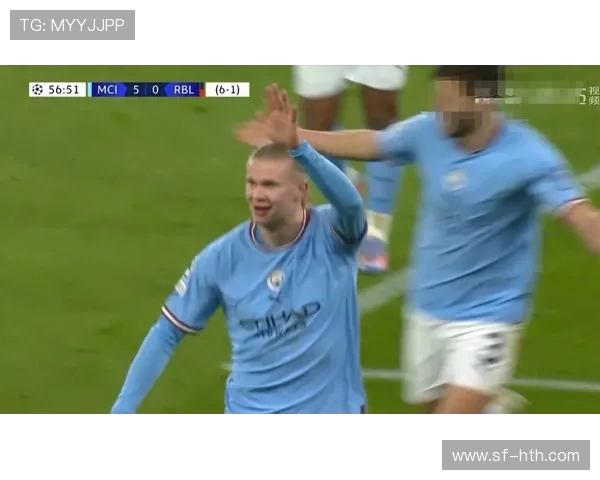哈兰德单场五球助曼城7-0横扫莱比锡创欧冠历史新纪录